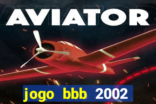 jogo bbb 2002 download android