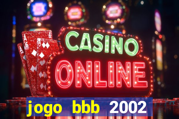 jogo bbb 2002 download android