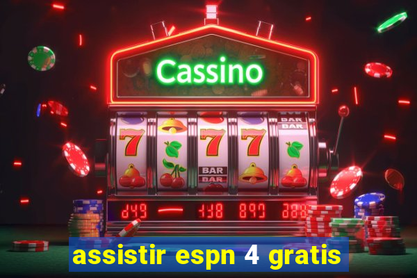 assistir espn 4 gratis