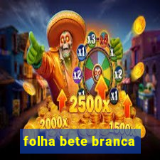 folha bete branca