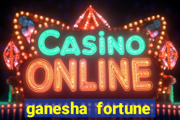 ganesha fortune minutos pagantes