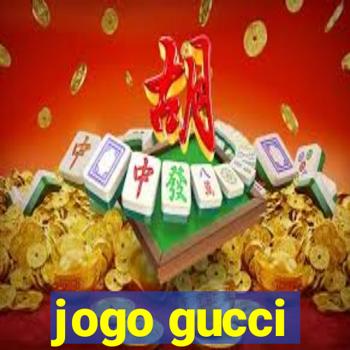 jogo gucci