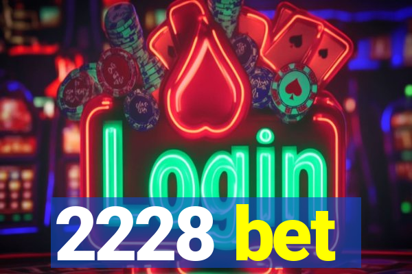 2228 bet