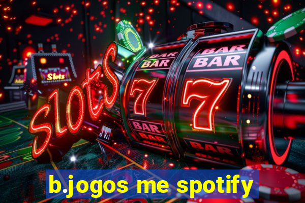 b.jogos me spotify