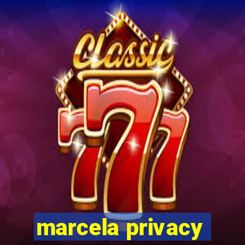 marcela privacy