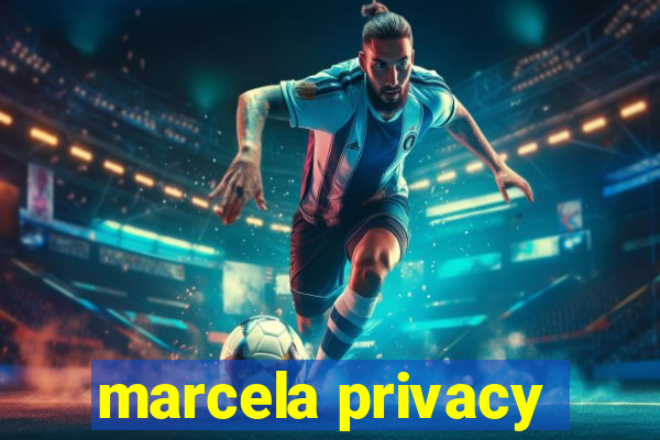 marcela privacy