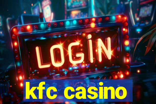 kfc casino