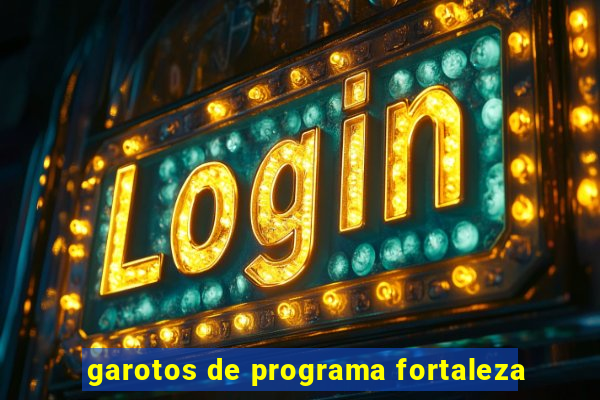 garotos de programa fortaleza