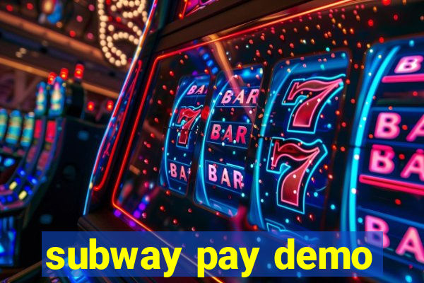 subway pay demo