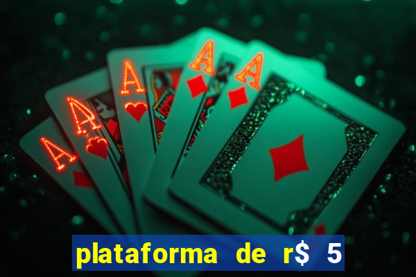 plataforma de r$ 5 para jogar