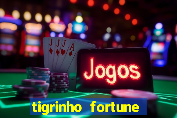 tigrinho fortune dinheiro infinito