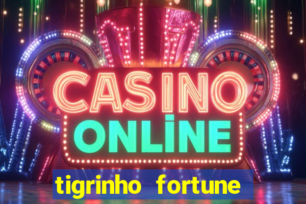 tigrinho fortune dinheiro infinito