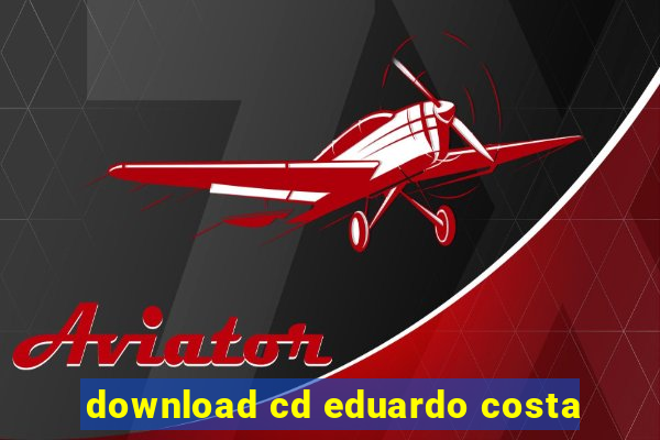 download cd eduardo costa