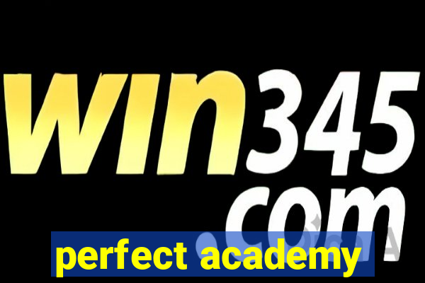 perfect academy