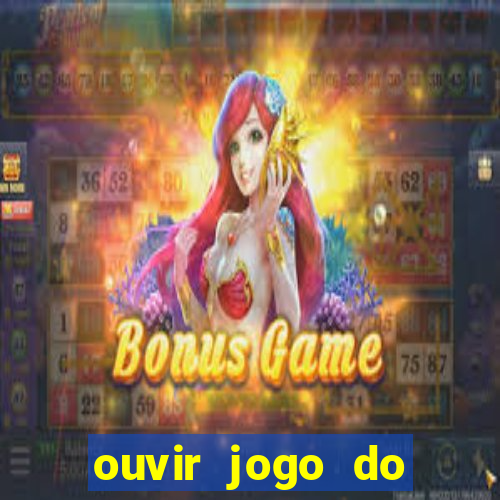 ouvir jogo do vasco ao vivo