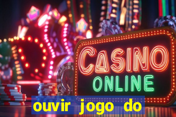 ouvir jogo do vasco ao vivo