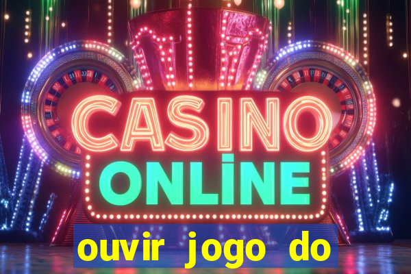 ouvir jogo do vasco ao vivo