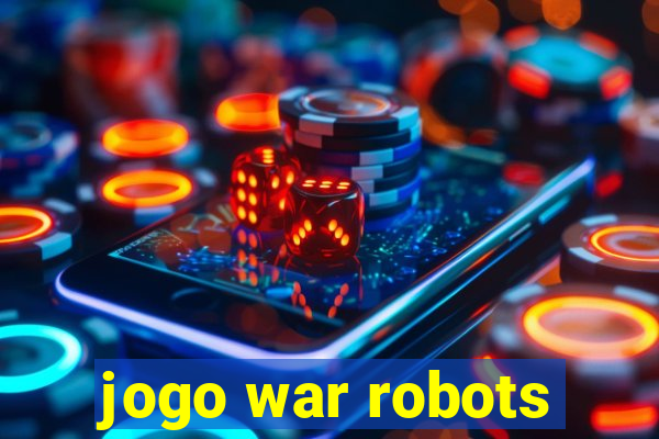 jogo war robots