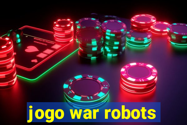 jogo war robots