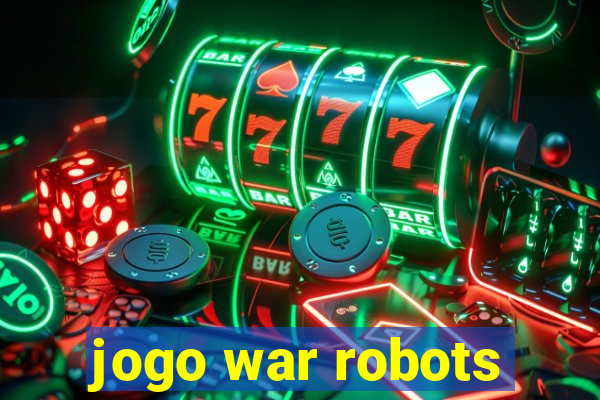 jogo war robots