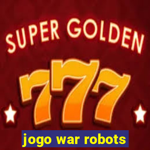 jogo war robots