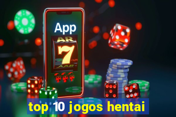 top 10 jogos hentai