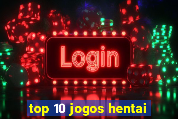 top 10 jogos hentai