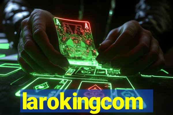 larokingcom