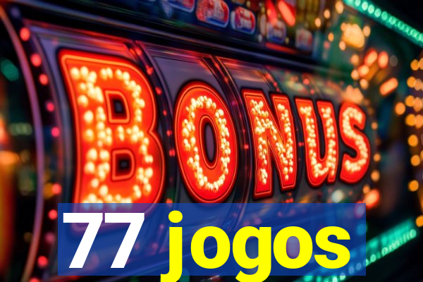 77 jogos