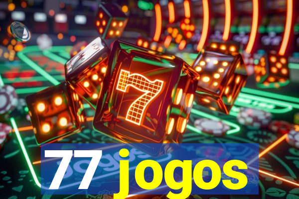 77 jogos