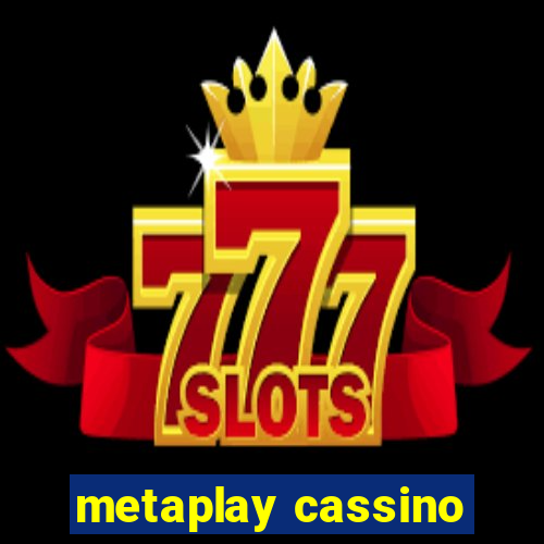 metaplay cassino