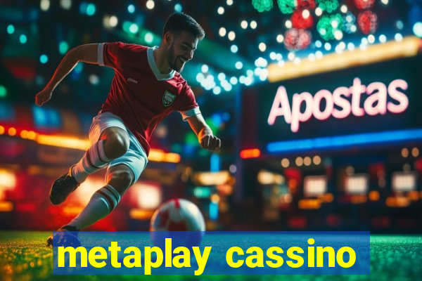 metaplay cassino