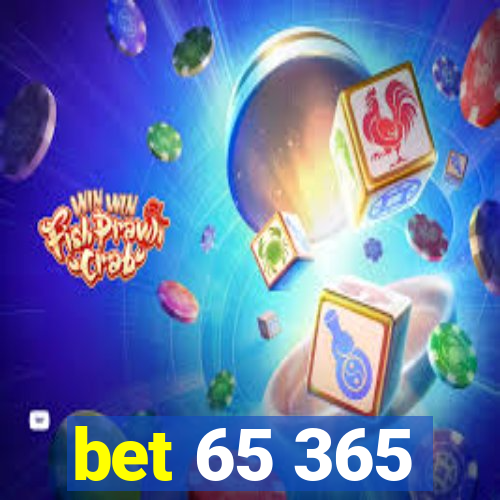 bet 65 365