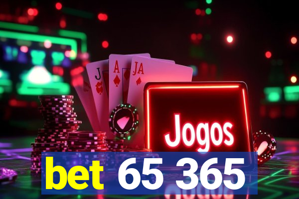 bet 65 365