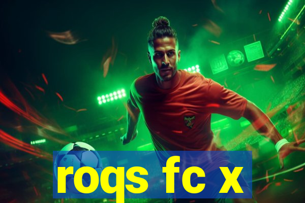 roqs fc x