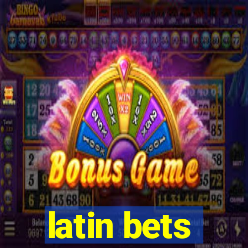 latin bets