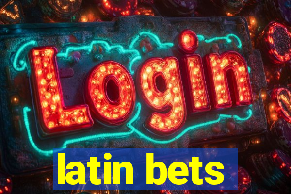 latin bets