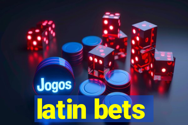 latin bets