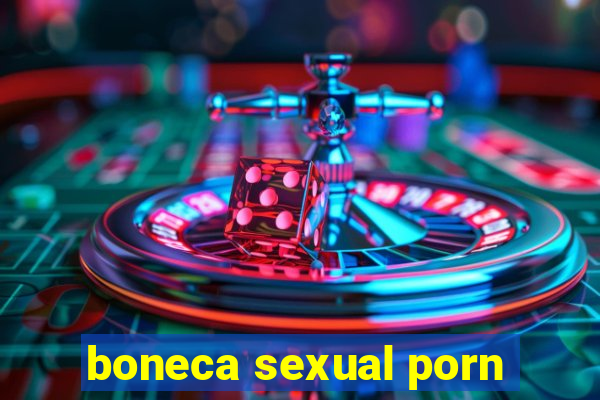 boneca sexual porn