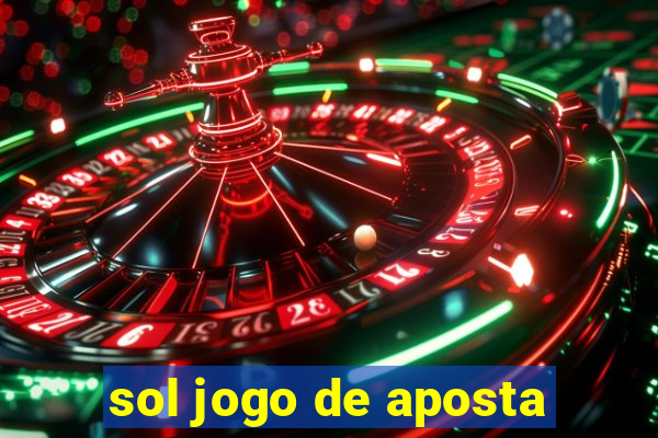 sol jogo de aposta