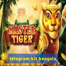 telegram kit bengala