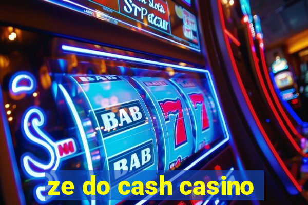 ze do cash casino