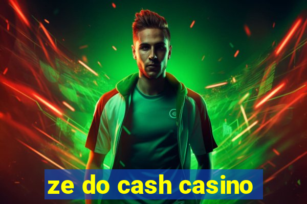 ze do cash casino