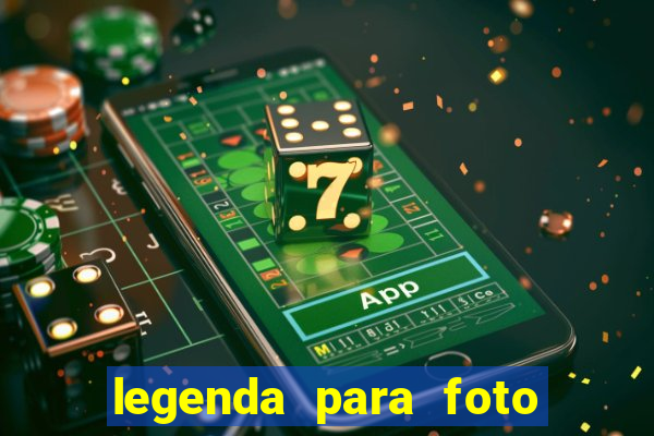 legenda para foto jogando bola