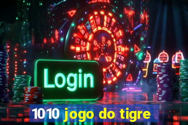 1010 jogo do tigre