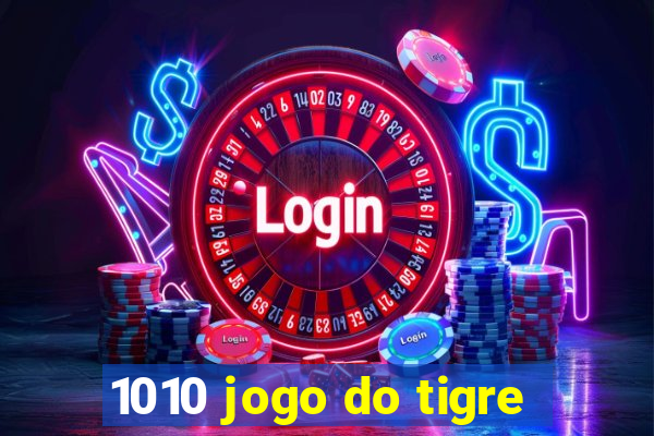 1010 jogo do tigre