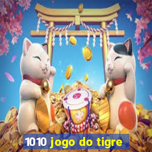 1010 jogo do tigre