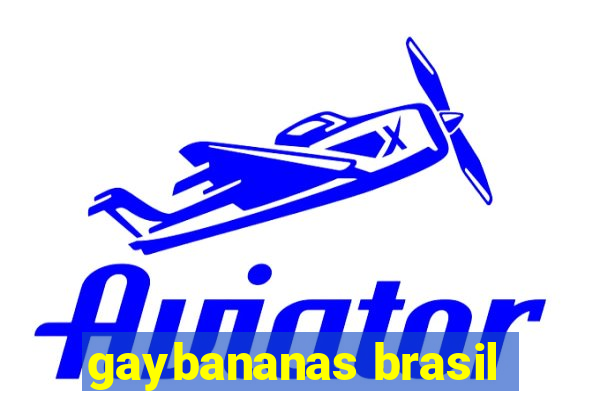 gaybananas brasil