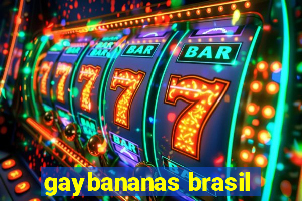 gaybananas brasil