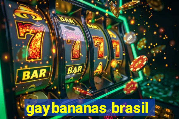 gaybananas brasil